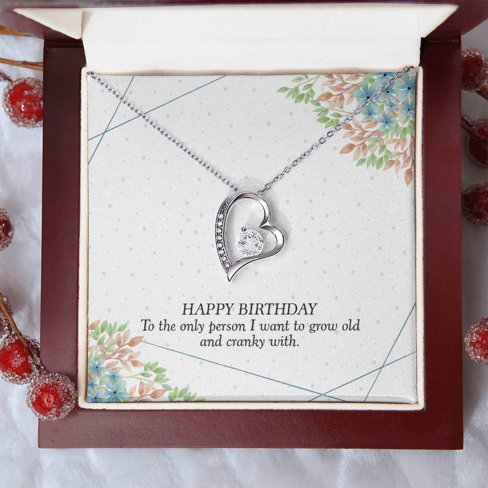 Happy Birthday, To The Only Person - Forever Love NecklaceThis message card says: Happy Birthday, To the Only Person I want to grow old and cranky with. The dazzling Forever Love Necklace is sure to make her heart melt! This necklace features a stunning 6