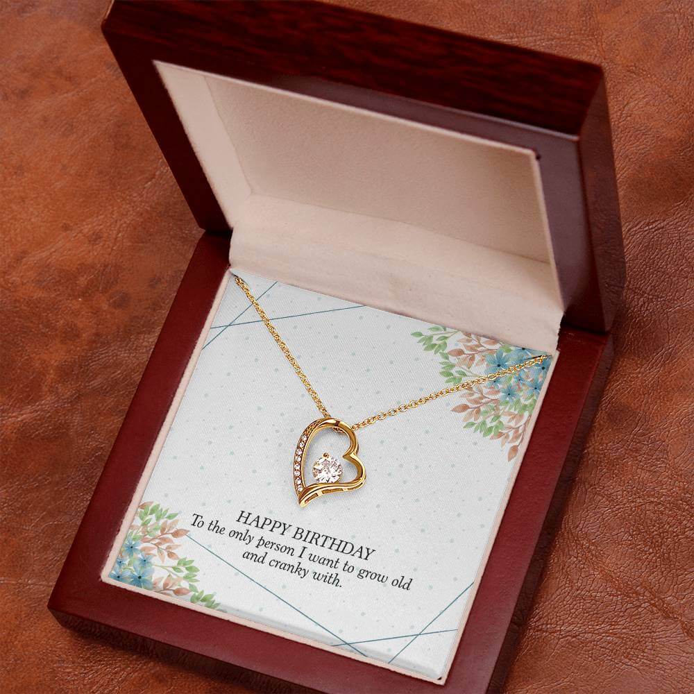 Happy Birthday, To The Only Person - Forever Love NecklaceThis message card says: Happy Birthday, To the Only Person I want to grow old and cranky with. The dazzling Forever Love Necklace is sure to make her heart melt! This necklace features a stunning 6