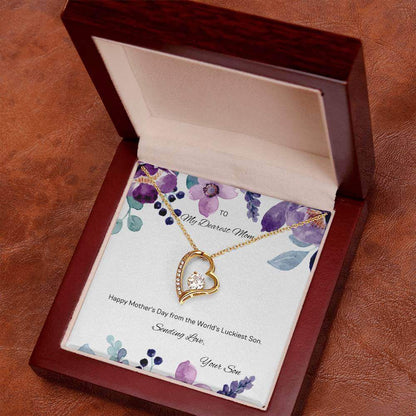 Happy Mother's Day from the World's Luckiest Son-4ever LoveWishing Mother's Day from the luckiest son. The Forever Love Necklace with a 6.5mm CZ crystal heart pendant will make her heart melt!Moving Phrases