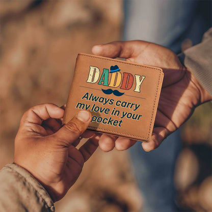 Daddy, always carry my love - Graphic Leather WalletGift a quality Graphic Leather Wallet! Made from full grain cowhide, it ages beautifully. Comes in a stylish gift box.Moving Phrases