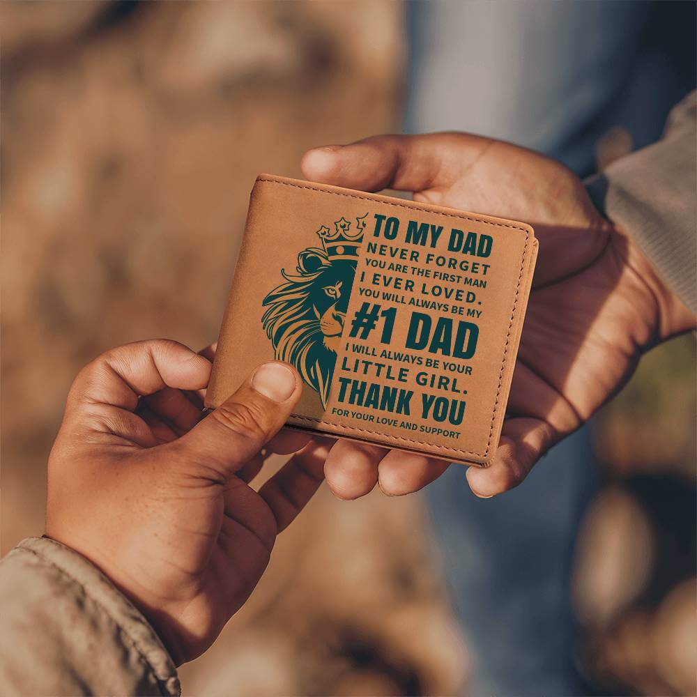 To My Dad, Never Forget - Graphic Leather WalletTell Dad, You will always be my #1 Dad. I will always be your little girl. Thank you for your love and support. Our Graphic Leather Wallet is the way to go!Moving Phrases