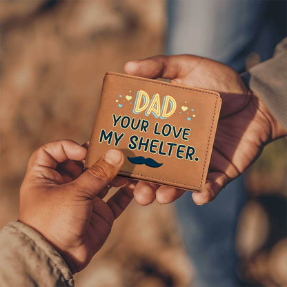 Dad your love my shelter - Graphic Leather WalletHere's a thoughtful and attractive gift for Dad. Our Graphic Leather Wallet is the way to go! This handsome bifold wallet exterior is made of the highestMoving Phrases