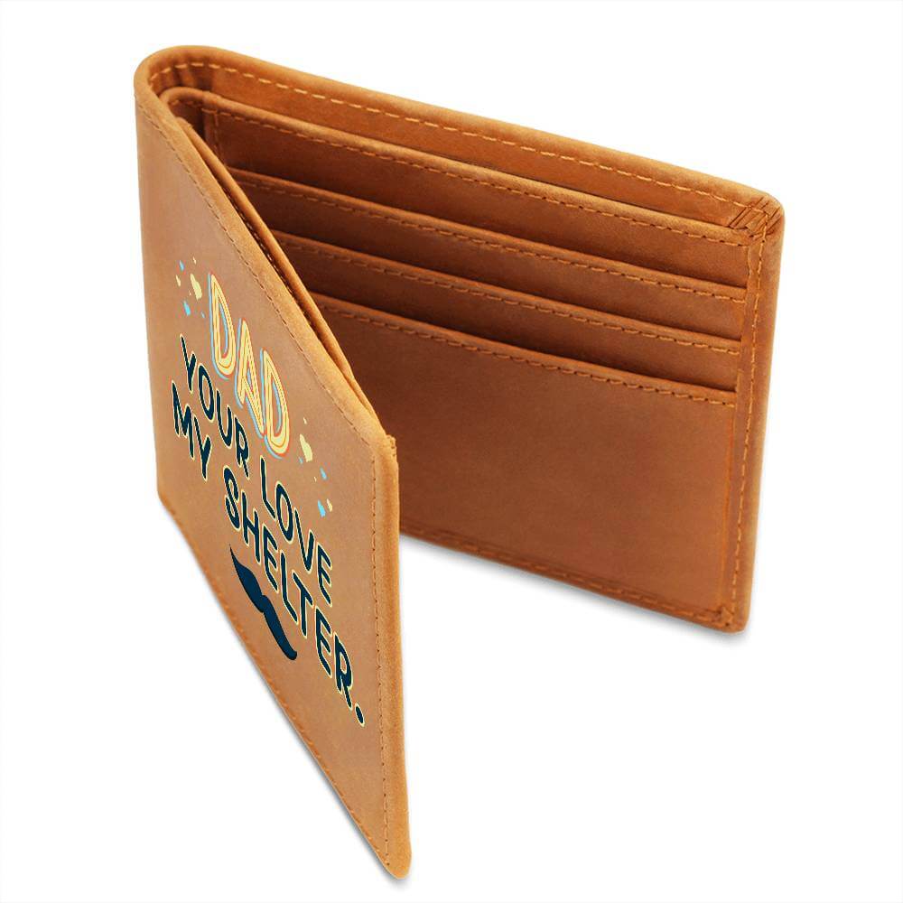 Dad your love my shelter - Graphic Leather WalletHere's a thoughtful and attractive gift for Dad. Our Graphic Leather Wallet is the way to go! This handsome bifold wallet exterior is made of the highestMoving Phrases