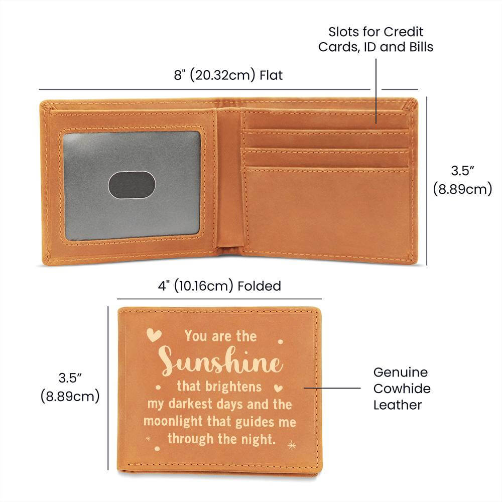 You are the Sunshine - Graphic Leather WalletGift a quality Graphic Leather Wallet! Made from full grain cowhide, it ages beautifully. Comes in a stylish gift box.Moving Phrases