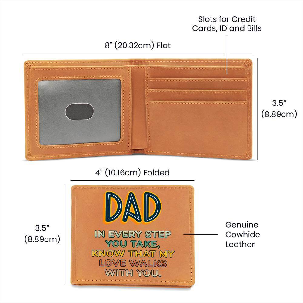 Dad in every step you take - Graphic Leather WalletGift a quality Graphic Leather Wallet! Made from full grain cowhide, it ages beautifully. Comes in a stylish gift box.Moving Phrases