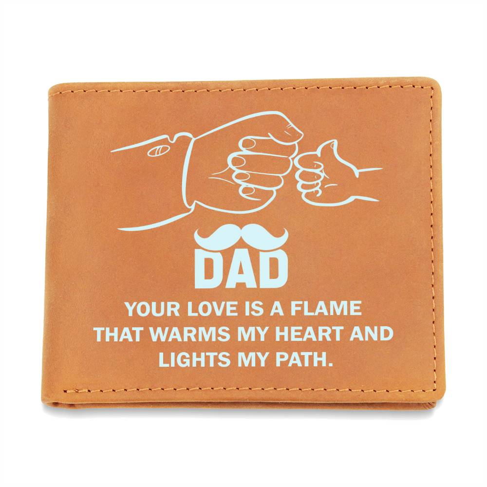 Dad, your love is a flame - Graphic Leather WalletGift a quality Graphic Leather Wallet! Made from full grain cowhide, it ages beautifully. Comes in a stylish gift box.Moving Phrases