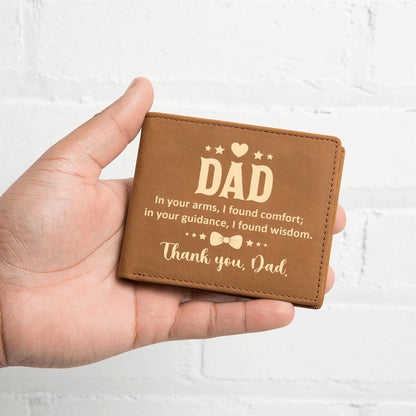 Dad, in your arms ... - Graphic Leather WalletGift a quality Graphic Leather Wallet! Made from full grain cowhide, it ages beautifully. Comes in a stylish gift box. Comes with a loving message card.Moving Phrases