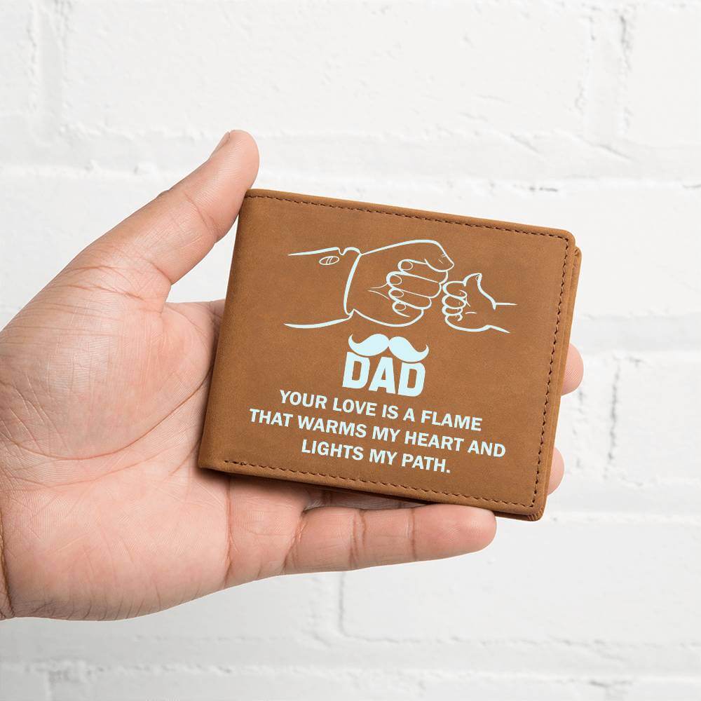 Dad, your love is a flame - Graphic Leather WalletGift a quality Graphic Leather Wallet! Made from full grain cowhide, it ages beautifully. Comes in a stylish gift box.Moving Phrases