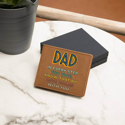 Dad in every step you take - Graphic Leather WalletGift a quality Graphic Leather Wallet! Made from full grain cowhide, it ages beautifully. Comes in a stylish gift box.Moving Phrases