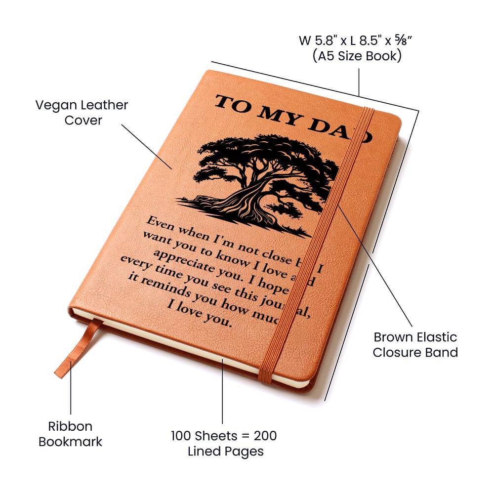 To My Dad, Even when I'm not close - Graphic Leather JournalVenture beyond with the Graphic Leather Journal. Ideal for goal setting and organization, it features a bookmark and elastic closure.Moving Phrases