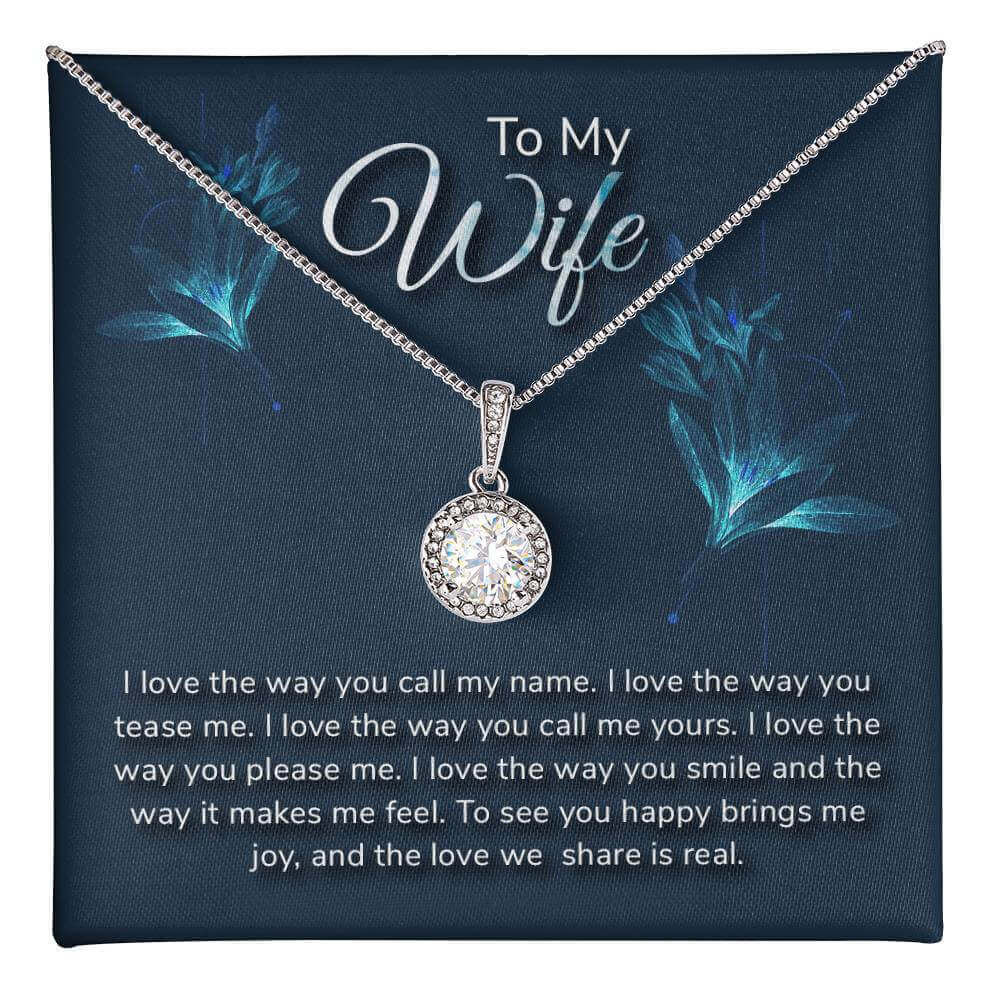 To My Wife, I love the way you call my name - Eternal Hope Necklace | Moving Phrases