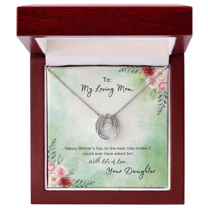 To My Loving Mom - Lucky in Love NecklaceMother's Day tribute to the best role model of your life. A pendant necklace symbolizing the luck of having someone special like MomMoving Phrases