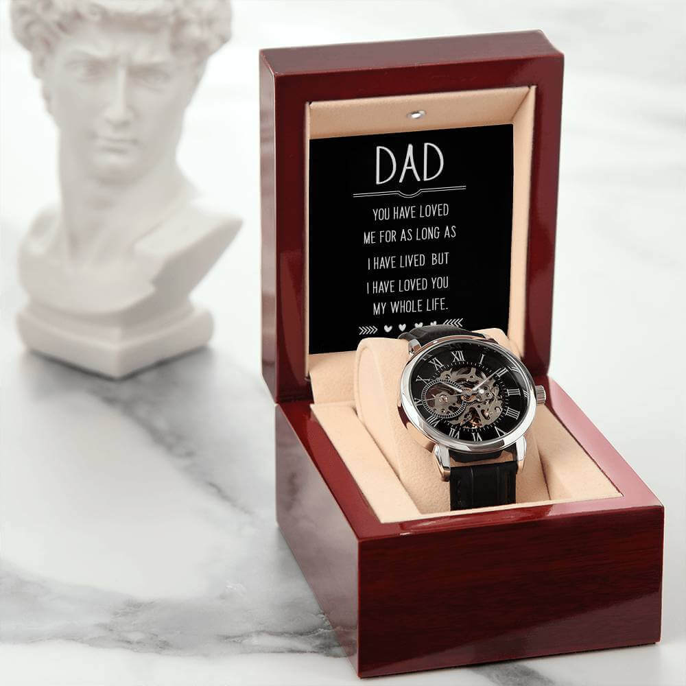 Dad, you have loved me for as long as - Men's Openwork Watch | Moving Phrases