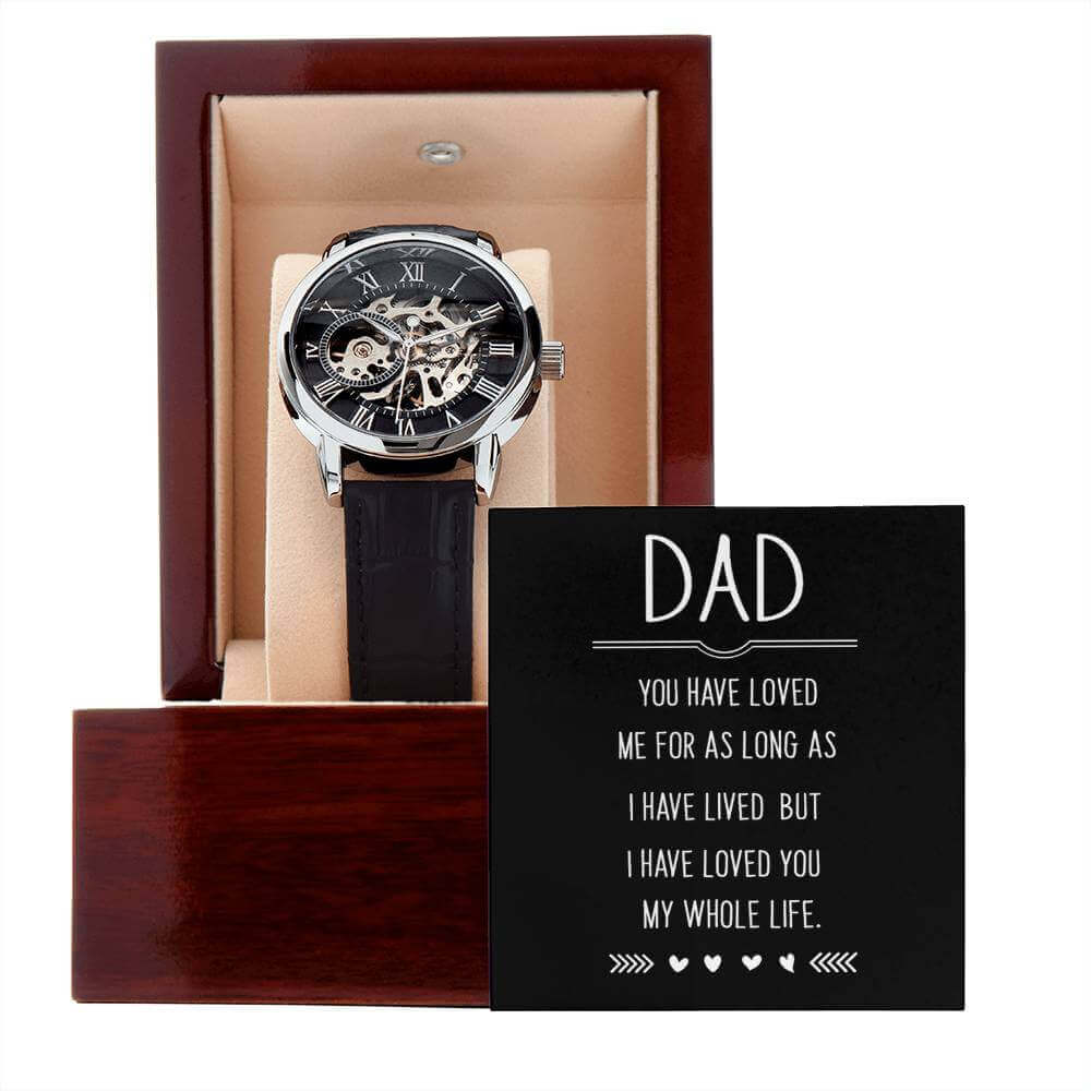 Dad, you have loved me for as long as - Men's Openwork Watch | Moving Phrases