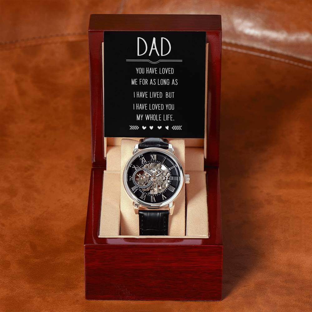 Dad, you have loved me for as long as - Men's Openwork Watch | Moving Phrases