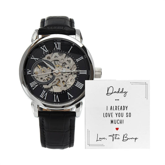 Daddy, I Already Love You So Much - Openwork WatchThis message card says: Daddy, I already love you so much! Love, the Bump Give the gift of luxury with this handsome and daring timepiece. The Openwork Watch is the perfect blend of classic design and mode