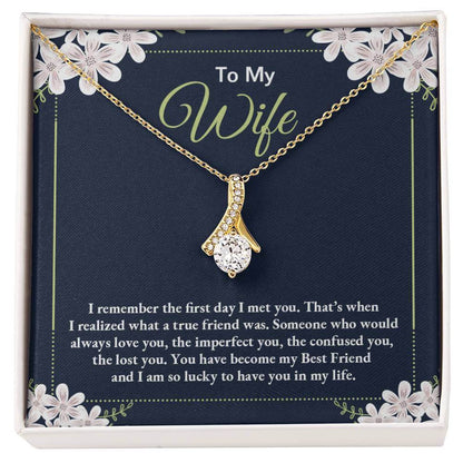 To My Wife, I remember - Alluring BeautyThis message card says: To My Wife, I remember the first day I met you. That's when I realized what a true friend was. Someone who would always love you, the imperfect you, the confused you, the lost you. You have b