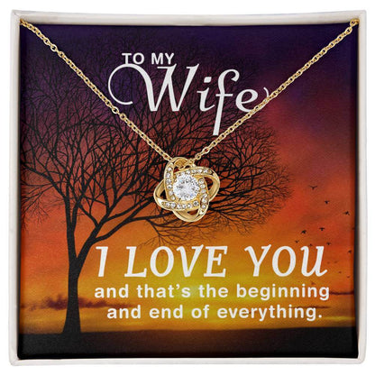 To My Wife, I Love You and - Love Knot Necklace