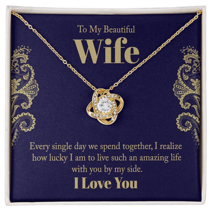 To My Beautiful Wife, Every Single Day - Love Knot