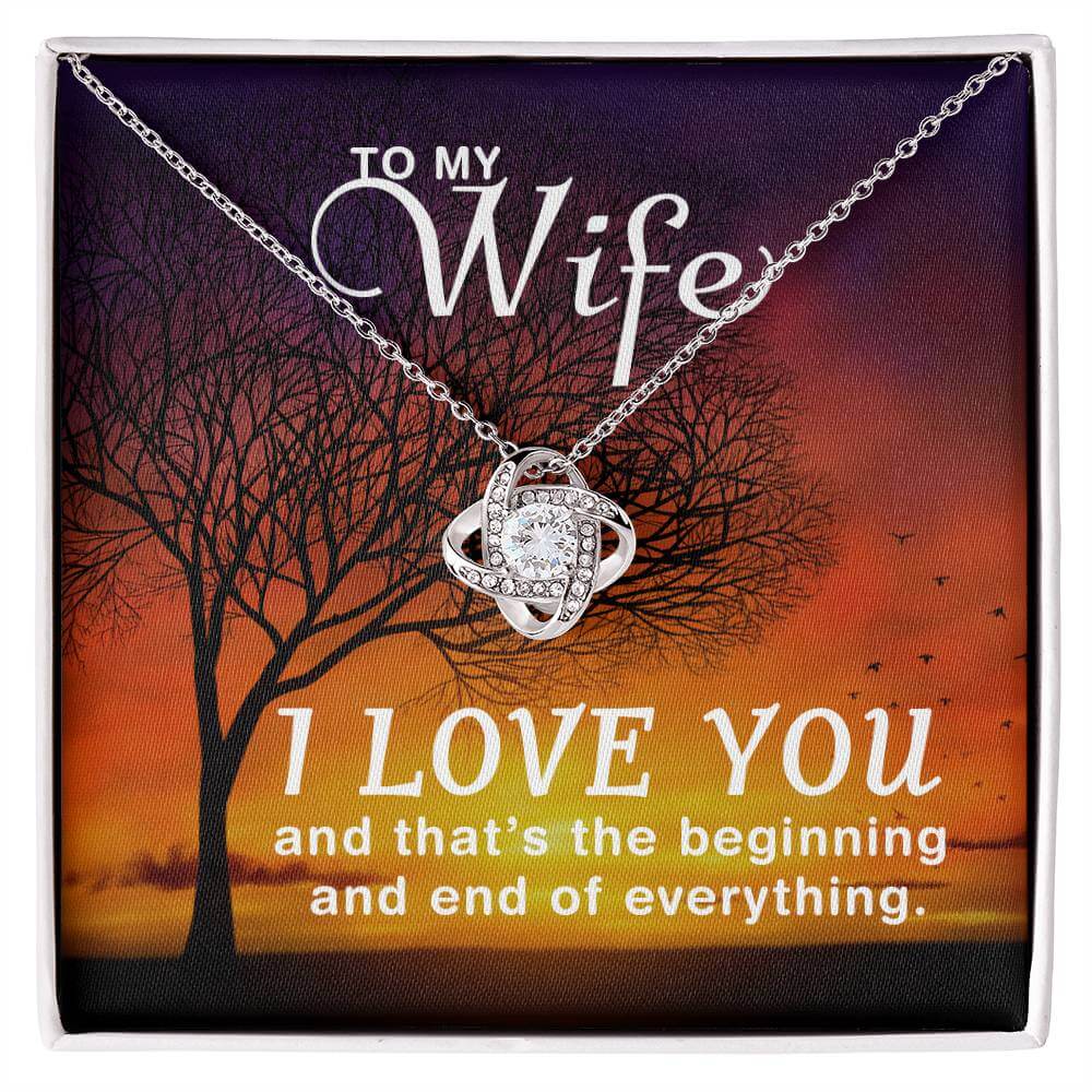 To My Wife, I Love You and - Love Knot Necklace