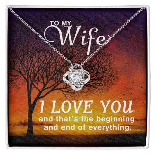 To My Wife, I Love You and - Love Knot Necklace