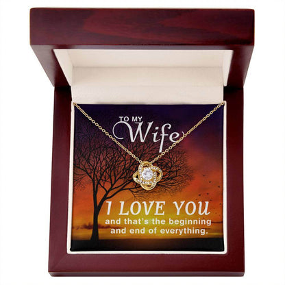 To My Wife, I Love You and - Love Knot Necklace