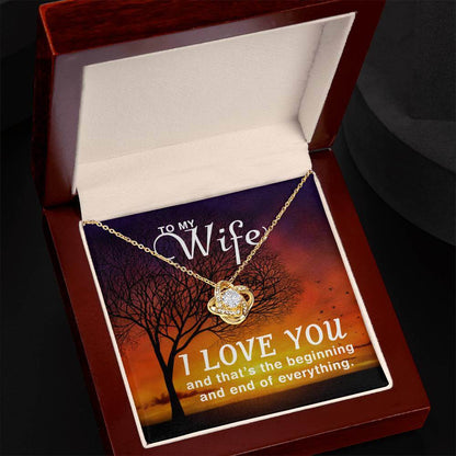 To My Wife, I Love You and - Love Knot Necklace