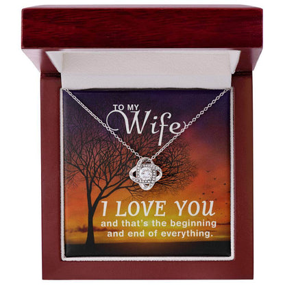 To My Wife, I Love You and - Love Knot Necklace