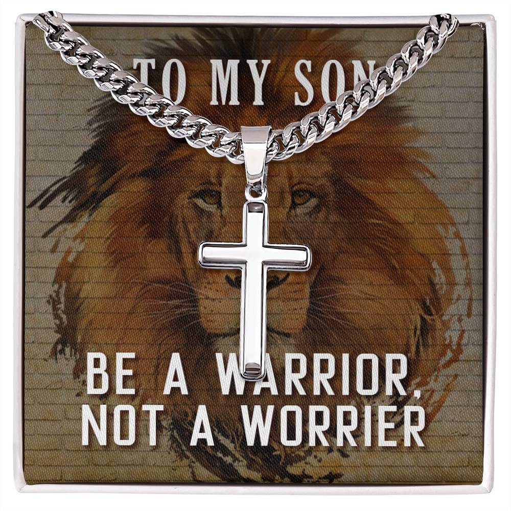 To My Son, Be a Warrior - Artisan Cross CubanProudly wear the Cuban Chain with Artisan Cross Necklace, a perfect gift for special occasions or daily use. Comes with a lovely message.Moving Phrases