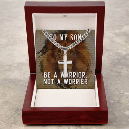 To My Son, Be a Warrior - Artisan Cross CubanProudly wear the Cuban Chain with Artisan Cross Necklace, a perfect gift for special occasions or daily use. Comes with a lovely message.Moving Phrases