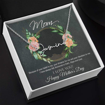 Mom, because of your belief in me - Signature Style Name Necklace | Moving Phrases