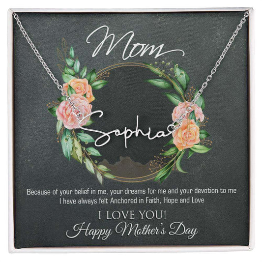 Mom, because of your belief in me - Signature Style Name Necklace | Moving Phrases