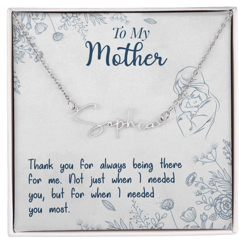 To My Mother, Thank you for always - Signature Name Necklace | Moving Phrases