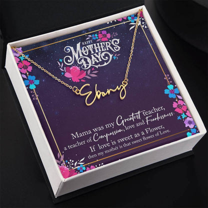 Happy Mother's Day, Mama was my Greatest Teacher - Signature Name Necklace | Moving Phrases