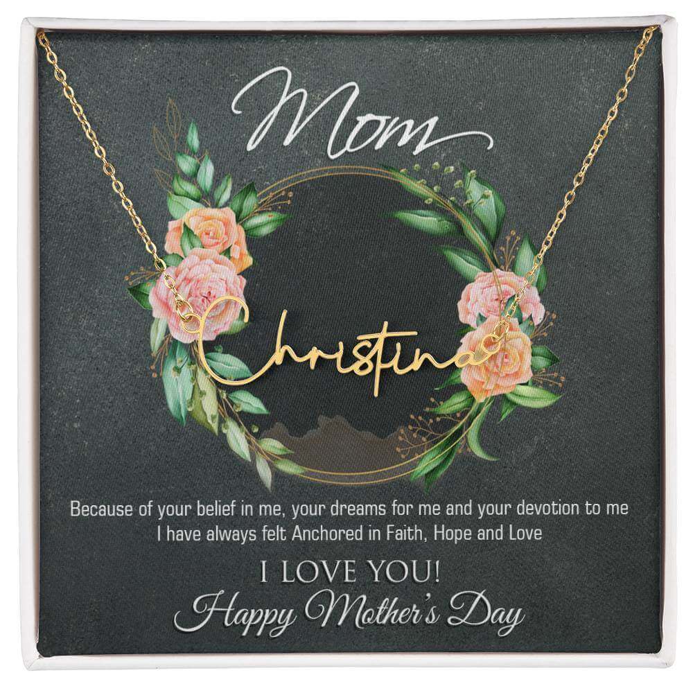 Mom, because of your belief in me - Signature Style Name Necklace | Moving Phrases