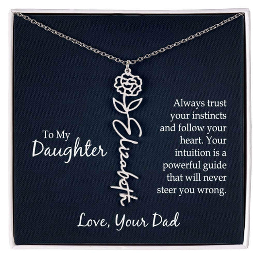 To My Daughter, Always trust your instincts - Flower Name Necklace | Moving Phrases