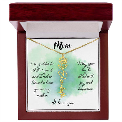 Mom, I'm Grateful for All - Flower NameThis message card says: Mom, I'm grateful for all that you do and I feel so blessed to have you as my mother. May your day be filled with joy and happiness. I love you. Need a gift that's as unique as she is? Then lo