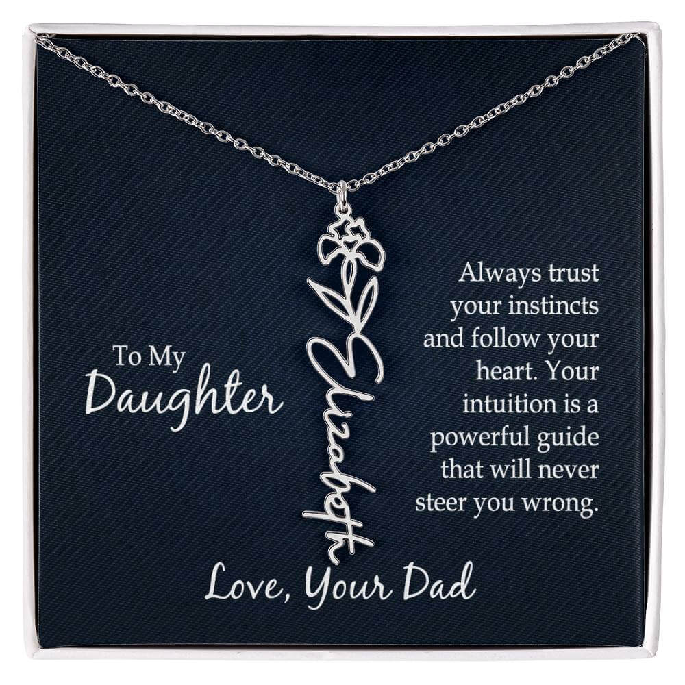 To My Daughter, Always trust your instincts - Flower Name Necklace | Moving Phrases