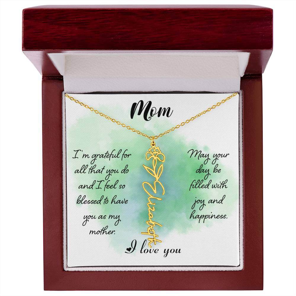 Mom, I'm Grateful for All - Flower NameThis message card says: Mom, I'm grateful for all that you do and I feel so blessed to have you as my mother. May your day be filled with joy and happiness. I love you. Need a gift that's as unique as she is? Then lo