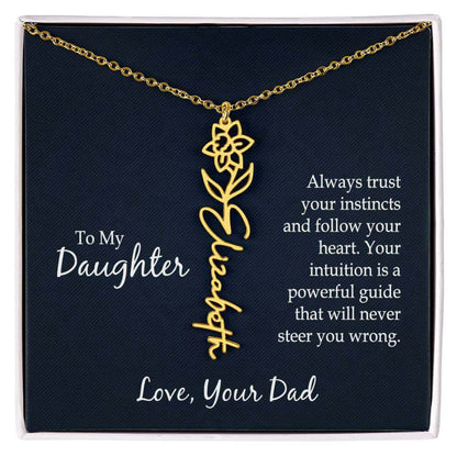 To My Daughter, Always trust your instincts - Flower Name Necklace | Moving Phrases