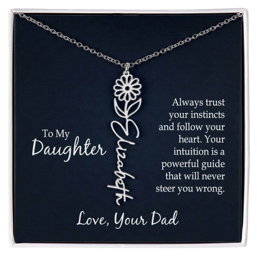 To My Daughter, Always trust your instincts - Flower Name Necklace | Moving Phrases