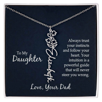 To My Daughter, Always trust your instincts - Flower Name Necklace | Moving Phrases