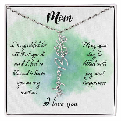 Mom, I'm Grateful for All - Flower NameThis message card says: Mom, I'm grateful for all that you do and I feel so blessed to have you as my mother. May your day be filled with joy and happiness. I love you. Need a gift that's as unique as she is? Then lo