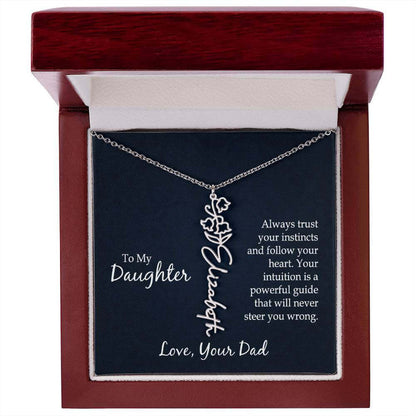 To My Daughter, Always trust your instincts - Flower Name Necklace | Moving Phrases