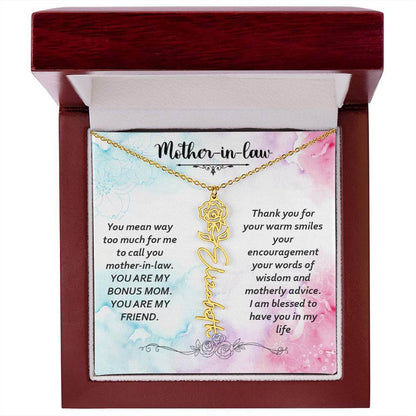 Mother-in-Law, You Mean Way Too Much - Flower NameThis message card says: Mother-in-law, you mean way too much for me to call you mother-in-law. YOU ARE MY BONUS MOM. YOU ARE MY FRIEND. Thank you for your warm smiles, your encouragement your words of wisd