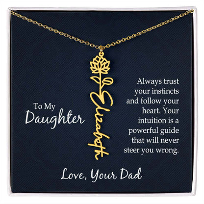 To My Daughter, Always trust your instincts - Flower Name Necklace | Moving Phrases