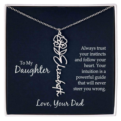 To My Daughter, Always trust your instincts - Flower Name Necklace | Moving Phrases