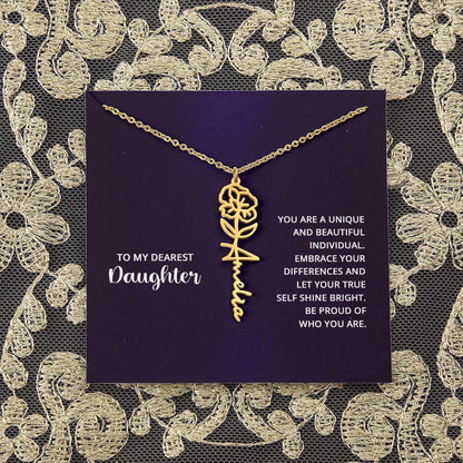 To My Daughter, you are a unique and beautiful - Flower Name Necklace | Moving Phrases