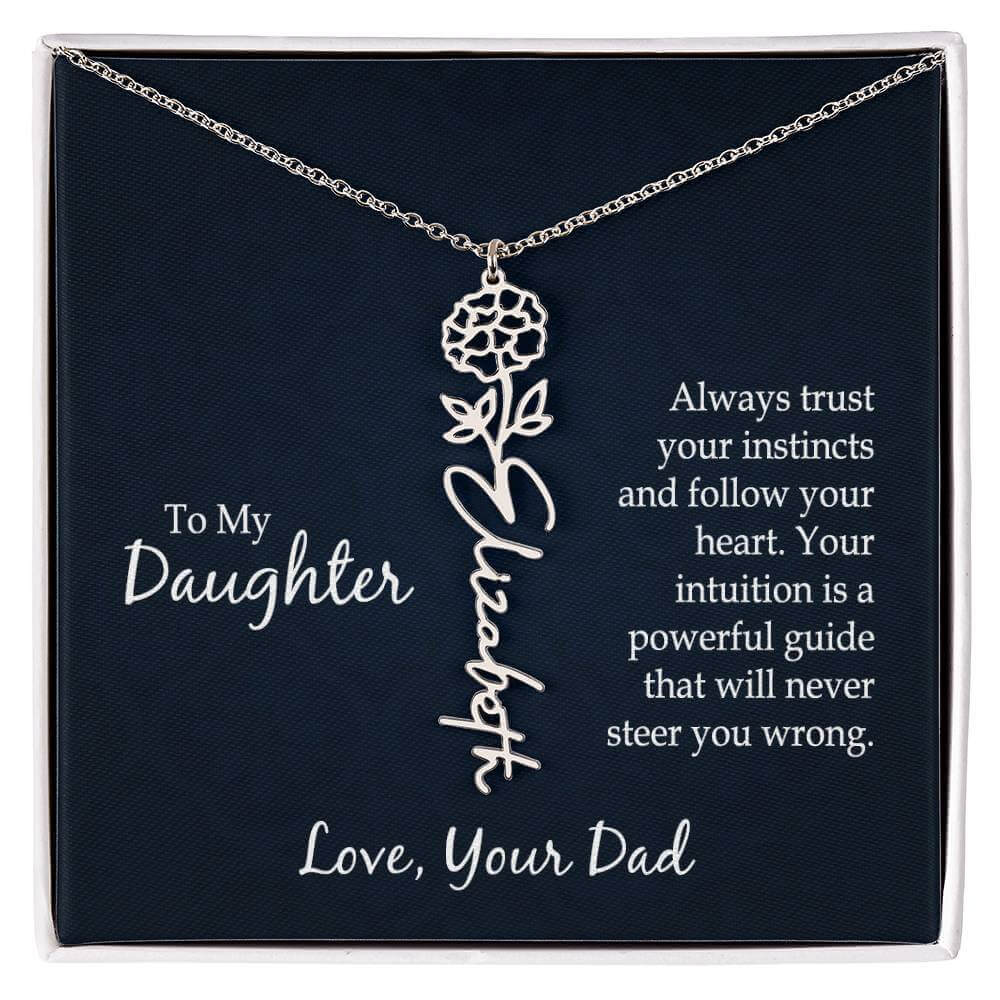 To My Daughter, Always trust your instincts - Flower Name Necklace | Moving Phrases