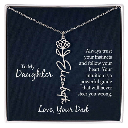 To My Daughter, Always trust your instincts - Flower Name Necklace | Moving Phrases